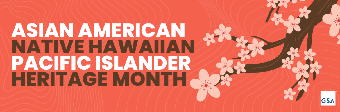 AA and NHPI Heritage Month celebrates its broad diversity | GSA